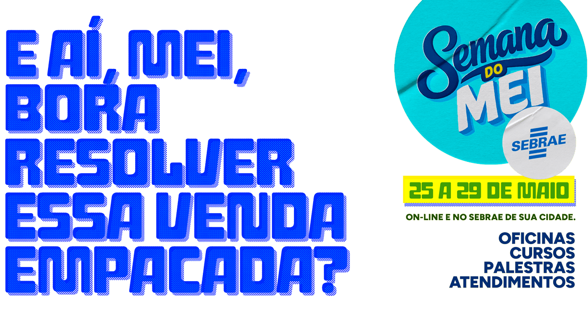 E aí, MEI, bora resolver essa venda empacada? Semana do MEI 2026 - de 25 a 29 de maio