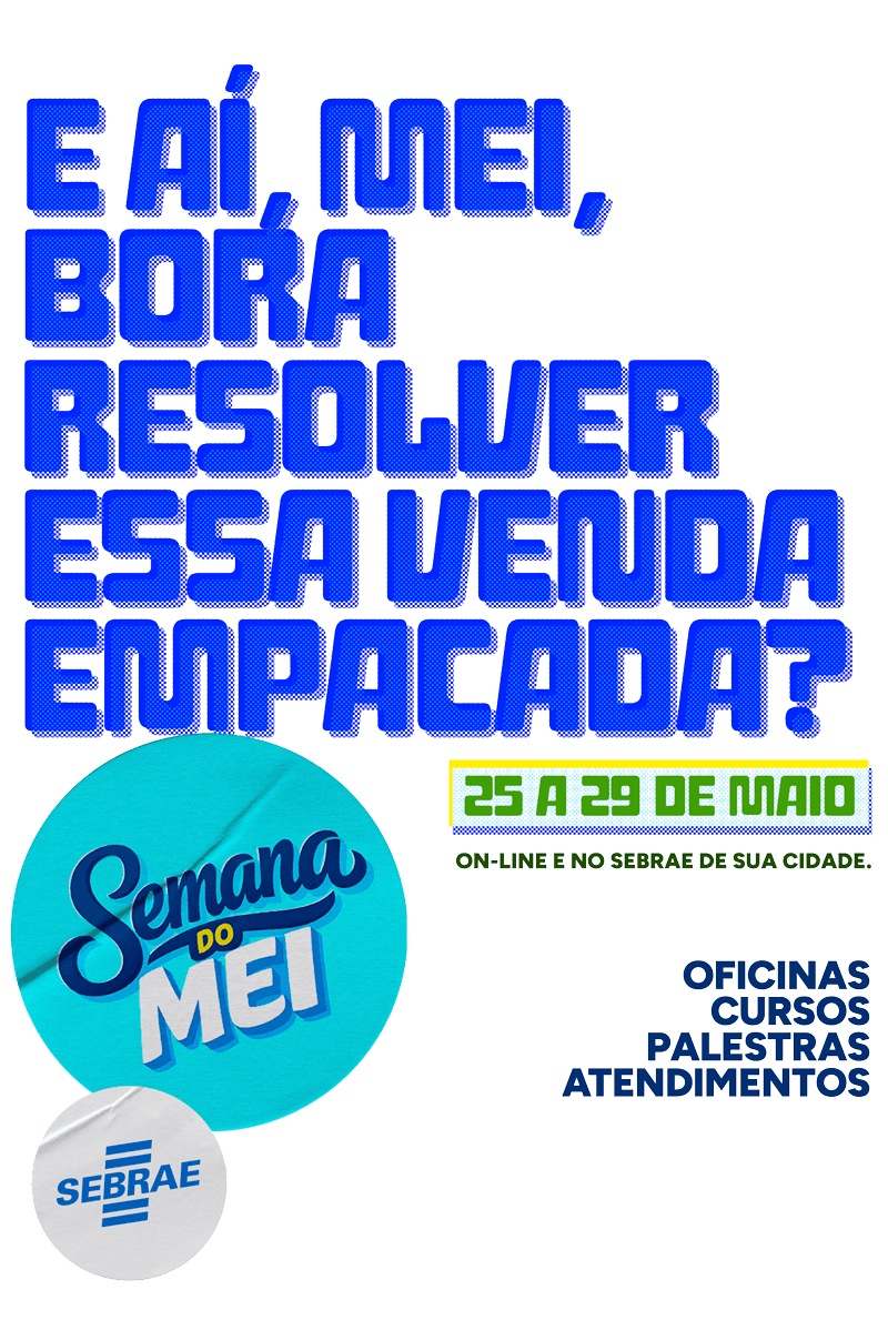 E aí, MEI, bora resolver essa venda empacada? Semana do MEI 2026 - de 25 a 29 de maio
